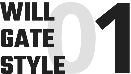 WILL GATE STYLE 01